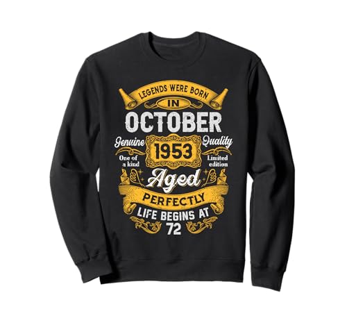 72nd Birthday The Real Legends October 1953 72 Years Old Men Sweatshirt von 1953 72nd Birthday Decorations 72 Years Old Mens