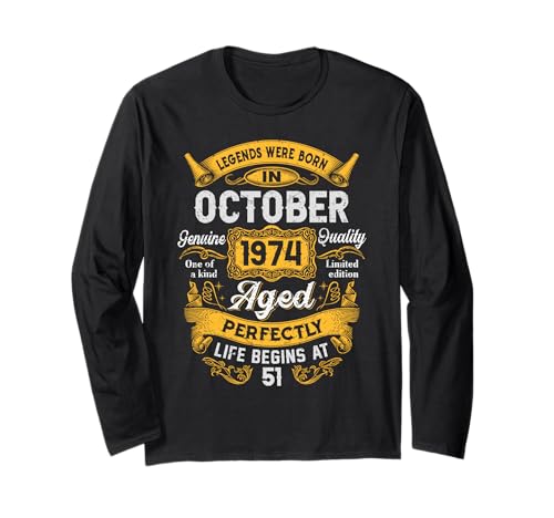 51st Birthday The Real Legends October 1974 51 Years Old Men Langarmshirt von 1974 51st Birthday Decorations 51 Years Old Mens