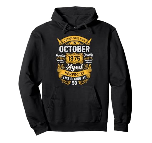 50th Birthday The Real Legends October 1975 50 Years Old Men Pullover Hoodie von 1975 50th Birthday Decorations 50 Years Old Mens