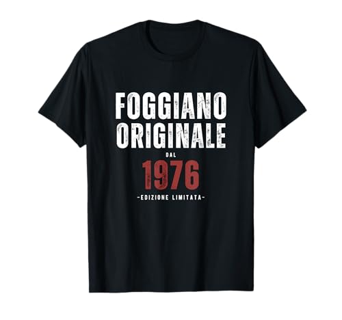 1976 Geburtstag Foggiano Herren T-Shirt Funny Foggia T-Shirt 1976 Geburtstag Foggiano Herren T-Shirt Funny Foggia T-Shirt von 1976 Testo Divertente Foggiano Originale