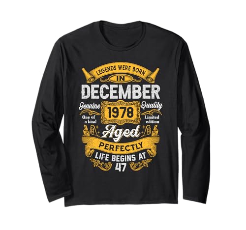 47th Birthday Real Legends December 1978 47 Years Old Men Langarmshirt von 1978 47th Birthday Decorations 47 Years Old Mens