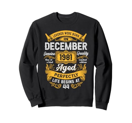 44th Birthday Real Legends December 1981 44 Years Old Men Sweatshirt von 1981 44th Birthday Decorations 44 Years Old Mens