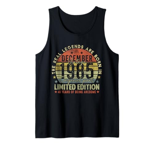 40th Birthday Real Legends December 1985 40 Years Old Men Tank Top von 1985 40th Birthday Decorations 40 Years Old Mens