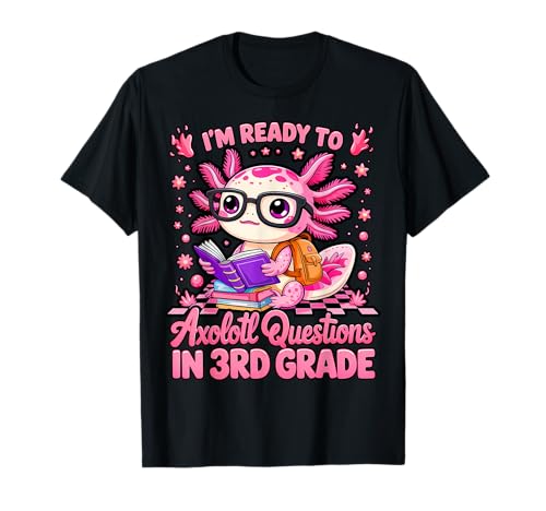 Bereit für die 3. Klasse Axolotl: Frage zum ersten Schultag, Mädchen T-Shirt Bereit für die 3. Klasse Axolotl: Frage zum ersten Schultag, Mädchen T-Shirt von 1st Day Of Third Grade Axolotl Shirts Outfit Girls