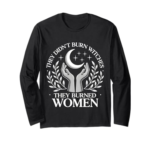Sie haben keine Hexen verbrannt 2025 Sie verbrannten Frauen, keine Hexen Langarmshirt von 2 Sided Witches Werent Burned Women Were