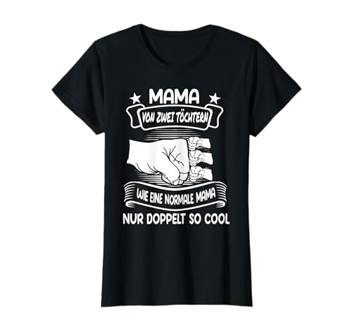 Mama von zwei Töchtern Mutter 2 Töchter T-Shirt von 2 Töchter & Mama Geschenk-Idee