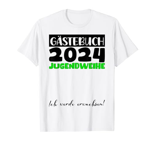 Jugendweihe Deko Mädchen Jungen Gästebuch Jugendweihe 2024 T-Shirt von 2024 Jugendweihe Kleider Erwachsen Werden Jugend