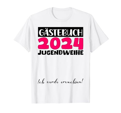 Jugendweihe Deko Mädchen Jungen Gästebuch Jugendweihe 2024 T-Shirt von 2024 Jugendweihe Kleider Erwachsen Werden Jugend