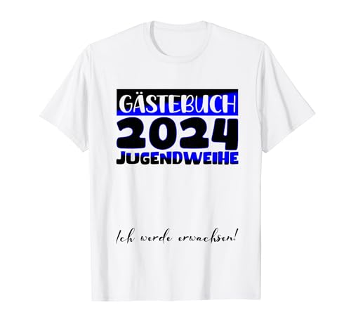 Jugendweihe Deko Mädchen Jungen Gästebuch Jugendweihe 2024 T-Shirt von 2024 Jugendweihe Kleider Erwachsen Werden Jugend