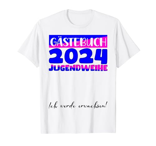 Jugendweihe Deko Mädchen Jungen Gästebuch Jugendweihe 2024 T-Shirt von 2024 Jugendweihe Kleider Erwachsen Werden Jugend