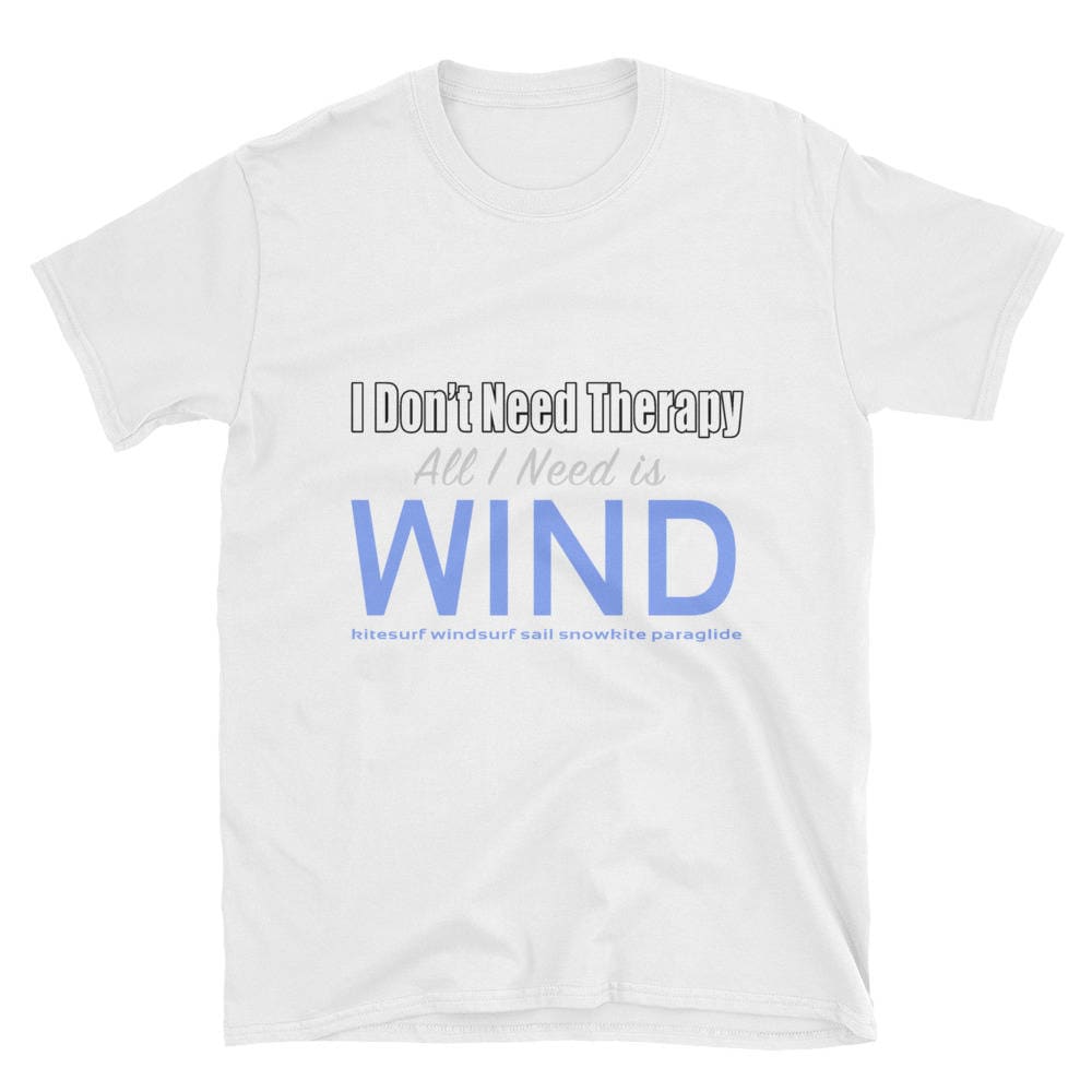 All I Need Is Wind - Kurzärmeliges Unisex T-Shirt All I Need Is Wind - Kurzärmeliges Unisex T-Shirt von 20Knots