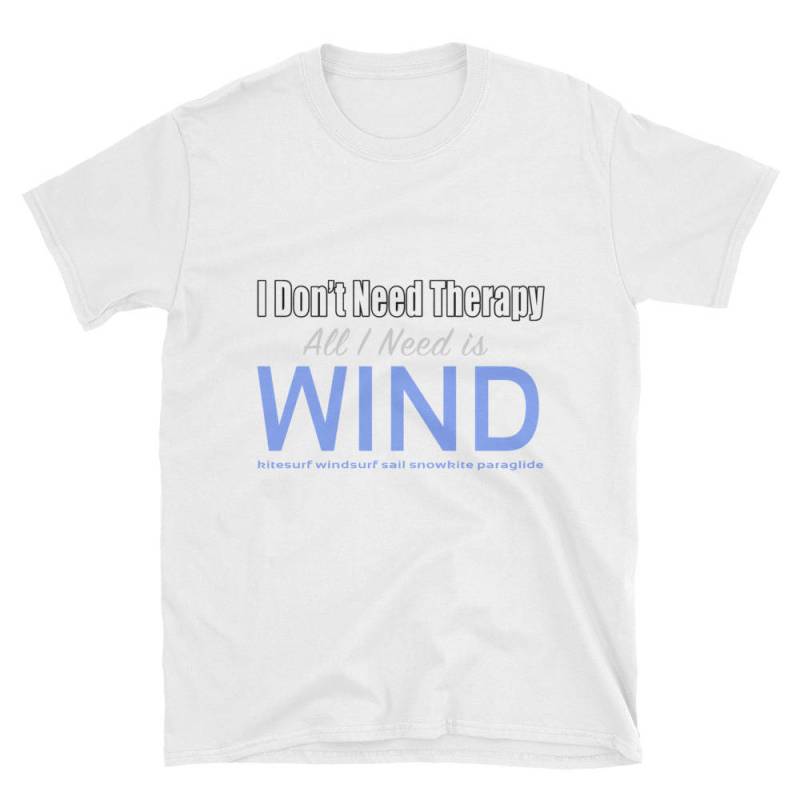 All I Need Is Wind - Kurzärmeliges Unisex T-Shirt All I Need Is Wind - Kurzärmeliges Unisex T-Shirt von 20Knots
