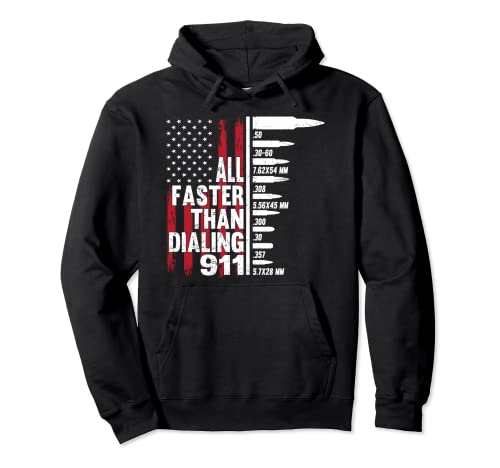 All Faster Than Dialing 911 American Flag Gun Liebhaber für Männer Pullover Hoodie All Faster Than Dialing 911 American Flag Gun Liebhaber für Männer Pullover Hoodie von 22 380 9mm 40 45 all faster than dialing 911