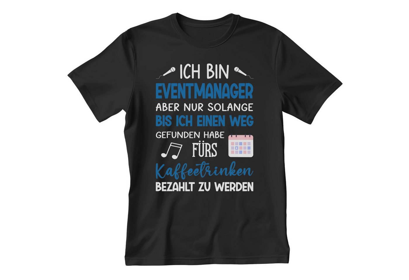 22Feels T-Shirt Eventmanager Geschenk Männer Spruch Beruf Abschluss IN DEUTSCHLAND BEDRUCKT von 22Feels