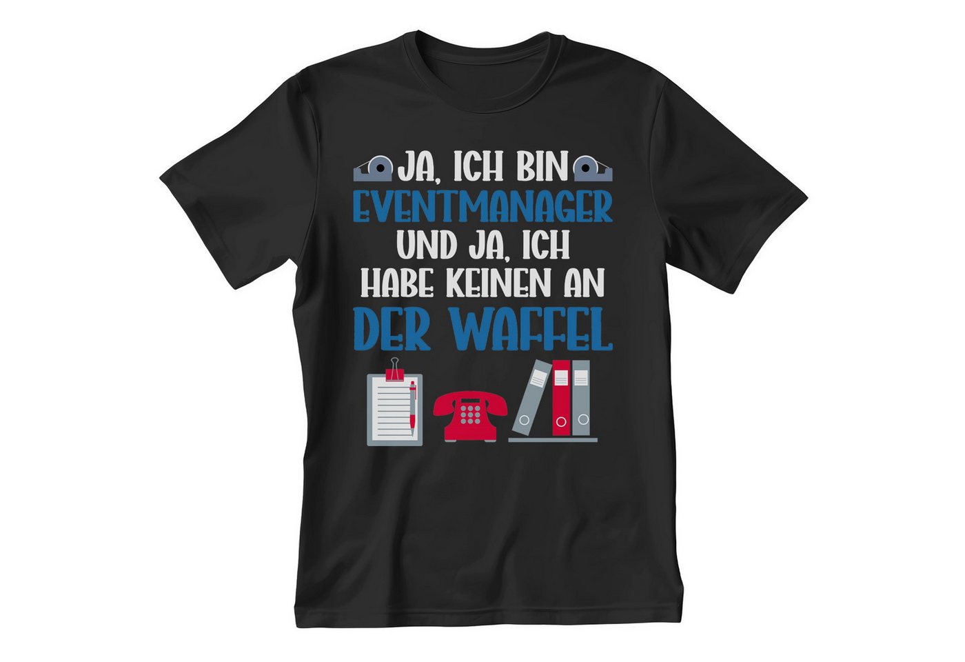 22Feels T-Shirt Eventmanager Geschenk Männer Spruch Beruf Abschluss IN DEUTSCHLAND BEDRUCKT von 22Feels