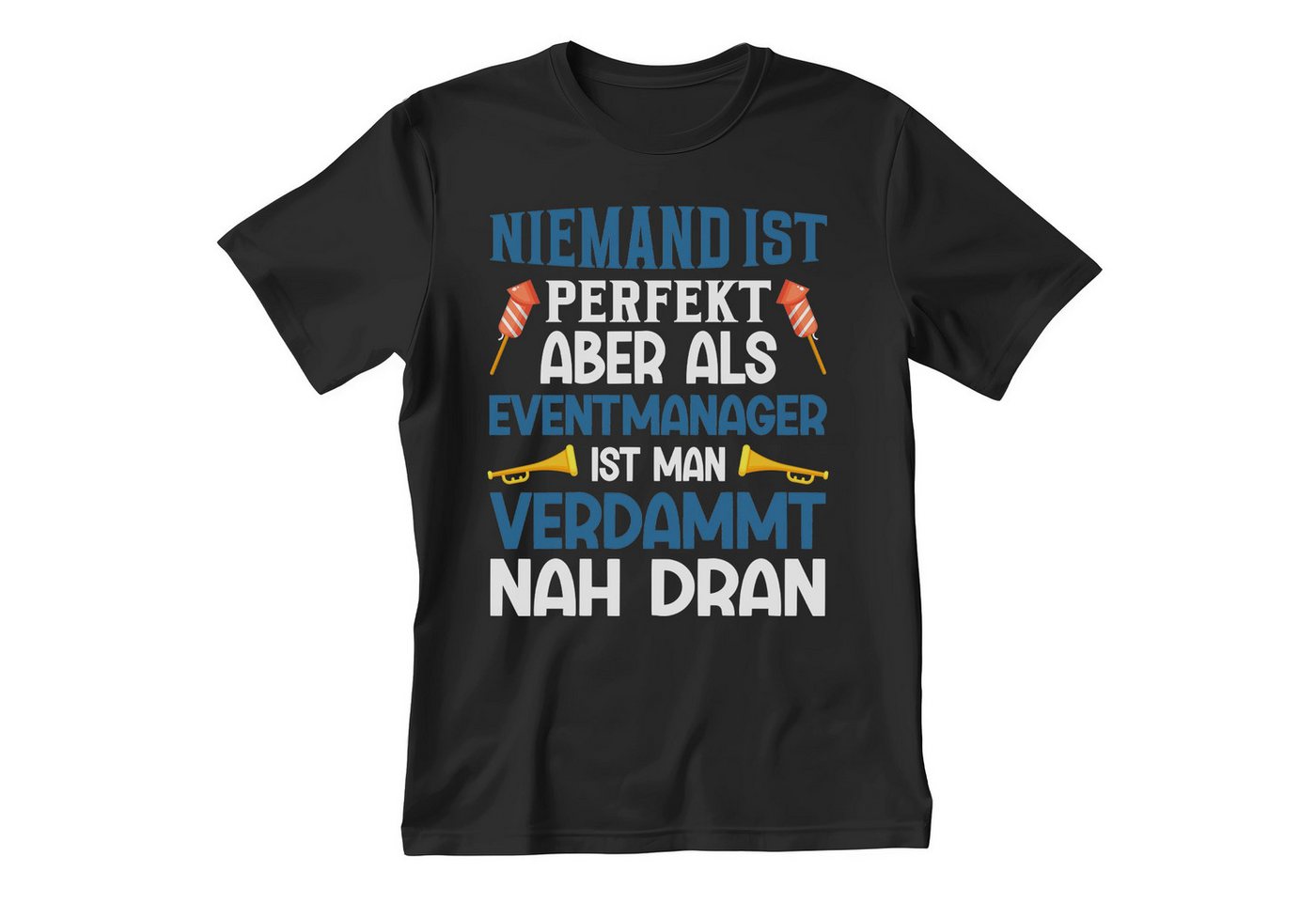 22Feels T-Shirt Eventmanager Geschenk Männer Spruch Beruf Abschluss IN DEUTSCHLAND BEDRUCKT von 22Feels