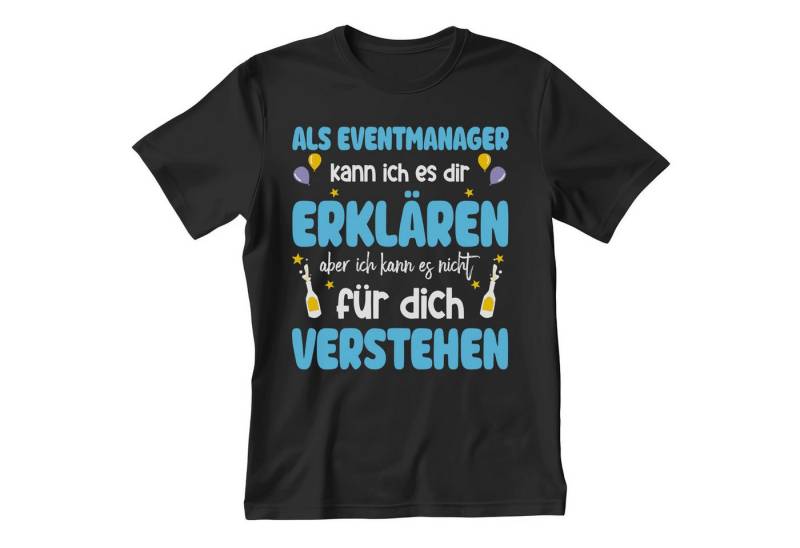 22Feels T-Shirt Eventmanager Geschenk Männer Spruch Beruf Ausbildung Studium Abschluss IN DEUTSCHLAND BEDRUCKT von 22Feels