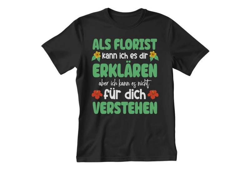 22Feels T-Shirt Florist Geschenk Männer Spruch Beruf Ausbildung Abschluss IN DEUTSCHLAND BEDRUCKT von 22Feels