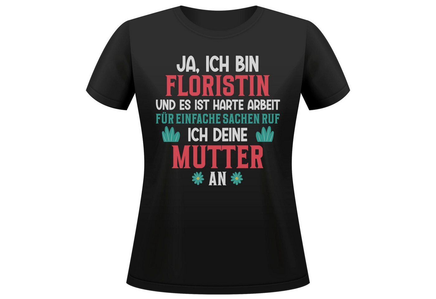 22Feels T-Shirt Floristin Geschenk Frauen Spruch Beruf Ausbildung Abschluss IN DEUTSCHLAND BEDRUCKT 22Feels T-Shirt Floristin Geschenk Frauen Spruch Beruf Ausbildung Abschluss IN DEUTSCHLAND BEDRUCKT von 22Feels