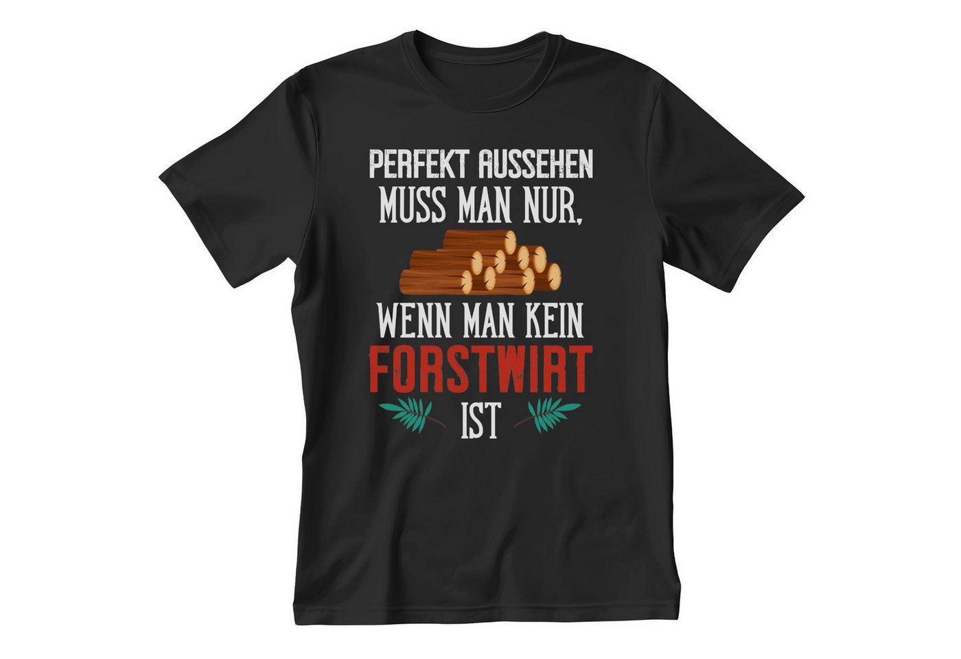 22Feels T-Shirt Forstwirt Geschenk Männer Spruch Beruf Ausbildung Abschluss IN DEUTSCHLAND BEDRUCKT von 22Feels