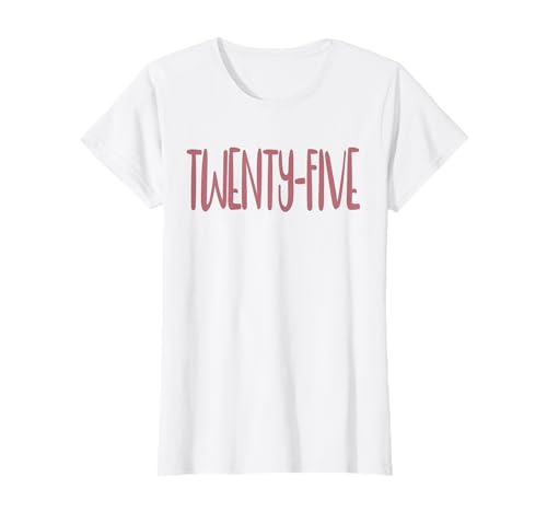 25 Jahre alt für Frauen zum 25. Geburtstag T-Shirt von 25th Birthday Gifts by Art Like Wow