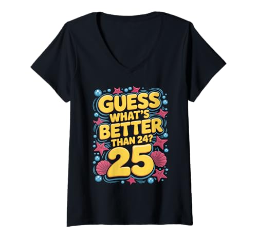 Damen 25. Geburtstag was ist Besser als 24 Es ist 25 Jahre alt T-Shirt mit V-Ausschnitt Damen 25. Geburtstag was ist Besser als 24 Es ist 25 Jahre alt T-Shirt mit V-Ausschnitt von 25th Birthday Party Apparel & 25th Birthday Tee´s