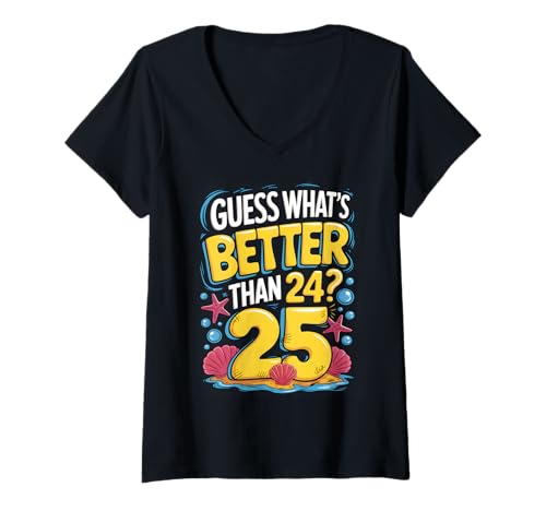 Damen 25. Geburtstag was ist Besser als 24 Es ist 25 Jahre alt T-Shirt mit V-Ausschnitt Damen 25. Geburtstag was ist Besser als 24 Es ist 25 Jahre alt T-Shirt mit V-Ausschnitt von 25th Birthday Party Apparel & 25th Birthday Tee´s