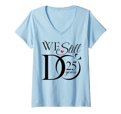 Damen We Still Do 25 Years Funny Couple 25th Wedding Anniversary T-Shirt mit V-Ausschnitt von 25th Wedding Anniversary Gift Apparel