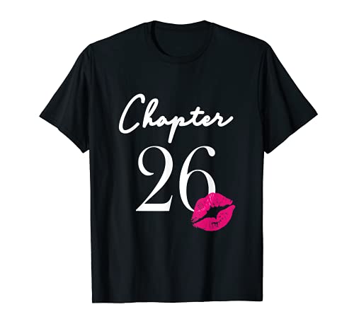 26. Geburtstag Damen und Mädchen T-Shirt 26. Geburtstag Damen und Mädchen T-Shirt von 26 Chapter With A Kiss