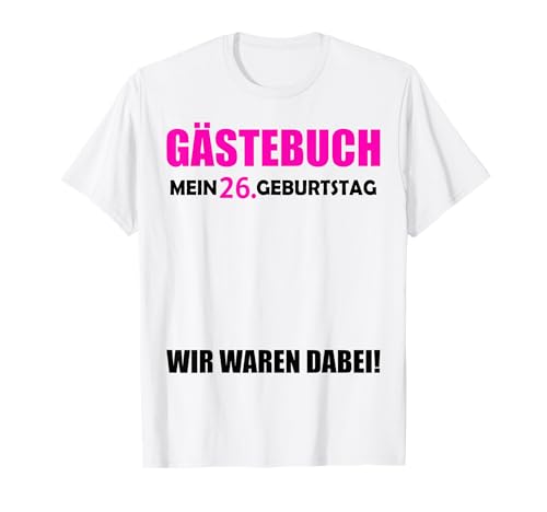 26. Geburtstag Jungen Gäste 26 Jahre 1999 Deko Gästebuch T-Shirt 26. Geburtstag Jungen Gäste 26 Jahre 1999 Deko Gästebuch T-Shirt von 26.Geburtstag 26 Jahre Deko Feier T-Shirt Geschenk
