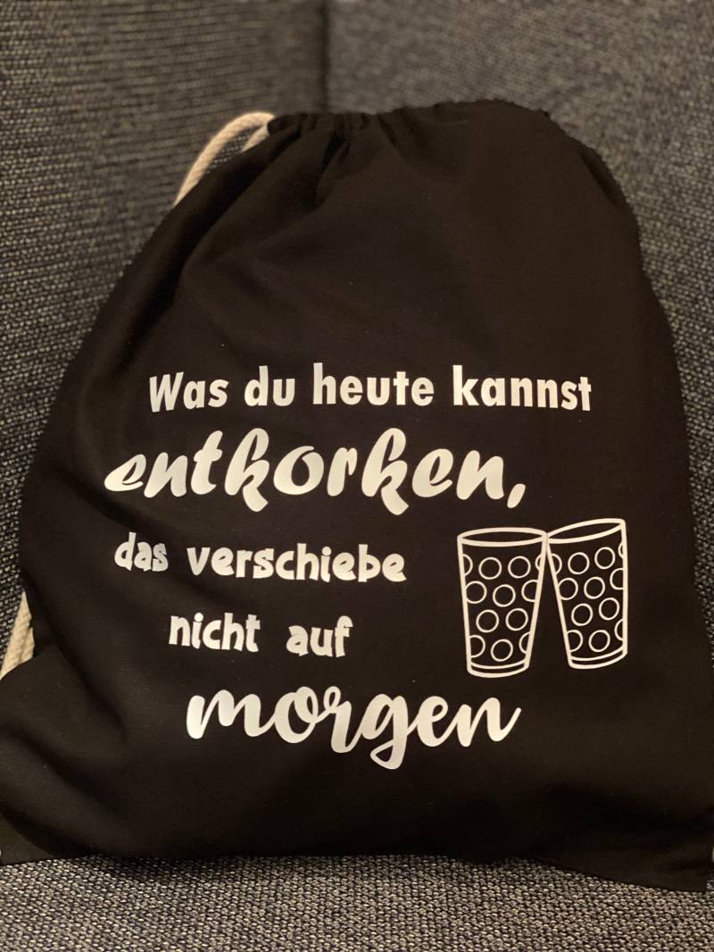 Turnbeutel/Sportbeutel Mit Dubbeglas - Was Du Heute Kannst Entkorken, Das Verschiebe Nicht Auf Morgen Schorle Pfalz von 2kOnlineversand