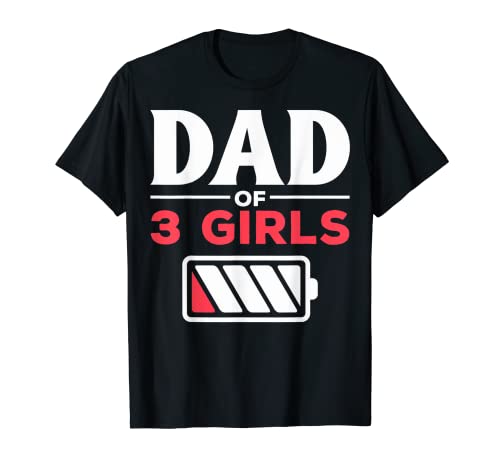 Dad Of 3 Girls Dad Of Three Girls Dad Of 3 Girls Dad Of 3 Girls Low Battery T-Shirt Dad Of 3 Girls Dad Of Three Girls Dad Of 3 Girls Dad Of 3 Girls Low Battery T-Shirt von 3 Girls Dad Tees