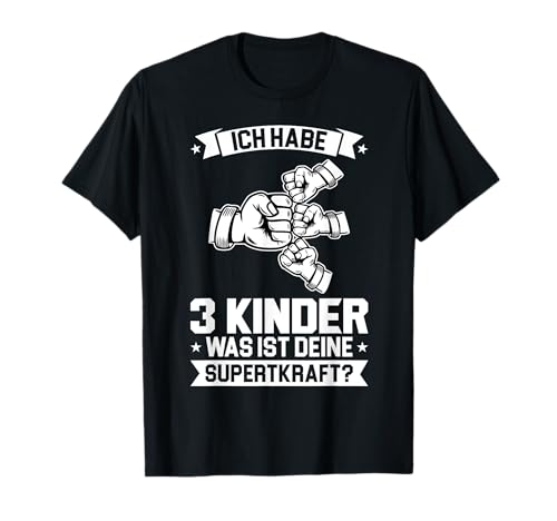 Ich bin Papa von 3 Kindern Papa 3 Kinder T-Shirt von 3 Kinder & Vater Geschenk-Idee