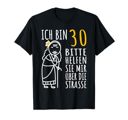 30er Geburtstag Frau Ich bin 30. Geburtstag Damen lustig T-Shirt von 30 Jahre alt - 30ter Geburtstag Geschenk m/w