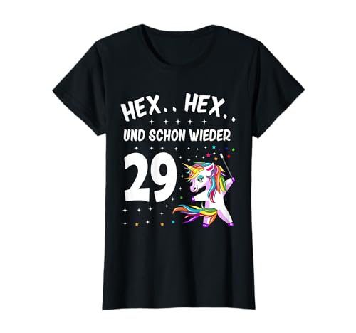 Hex Hex schon wieder 29 29 + Geburtstag Frauen Einhorn T-Shirt von 30. Geburtstag Einhorn 30 Jahre 30. Jubiläum Damen