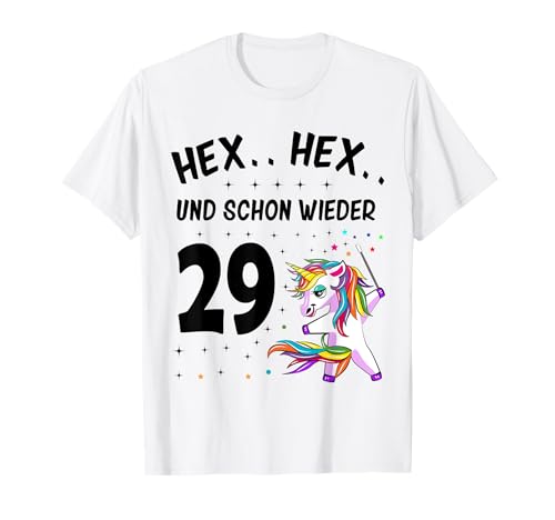 Hex Hex schon wieder 29 - 29 + Geburtstag Frauen Einhorn T-Shirt Hex Hex schon wieder 29 - 29 + Geburtstag Frauen Einhorn T-Shirt von 30. Geburtstag Einhorn 30 Jahre 30. Jubiläum Damen