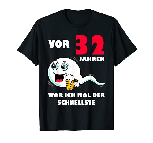 Herren Vor 32 Jahren war ich mal der Schnellste 32. Geburtstag Mann T-Shirt von 32. Geburtstag lustig 32.Ehrentag 32. Jubiläum