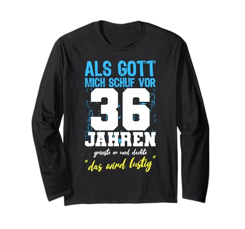 Als Gott Mich Schuf 36 Jahre Männer Frauen 36. Geburtstag Langarmshirt von 36 Jahre Geburtstag Vintage Retro Geschenk Outfit