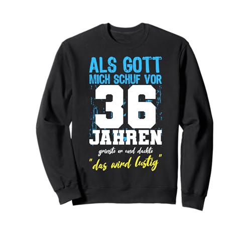 Als Gott Mich Schuf 36 Jahre Männer Frauen 36. Geburtstag Sweatshirt von 36 Jahre Geburtstag Vintage Retro Geschenk Outfit