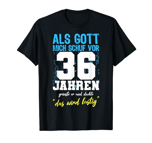 Als Gott Mich Schuf 36 Jahre Männer Frauen 36. Geburtstag T-Shirt von 36 Jahre Geburtstag Vintage Retro Geschenk Outfit