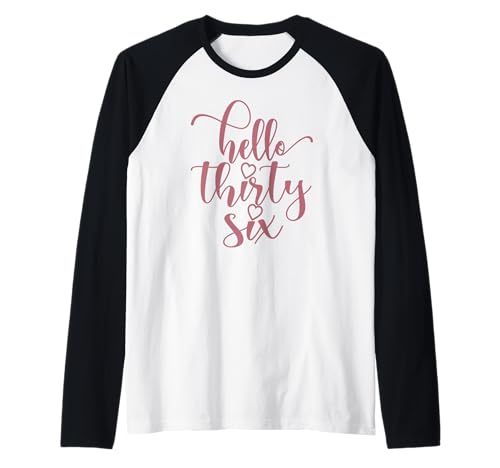 36. Geburtstag, Frauen, Hello Thirty Six Cute 36 Years Old Raglan 36. Geburtstag, Frauen, Hello Thirty Six Cute 36 Years Old Raglan von 36th Birthday Gifts For Her by Art Like Wow
