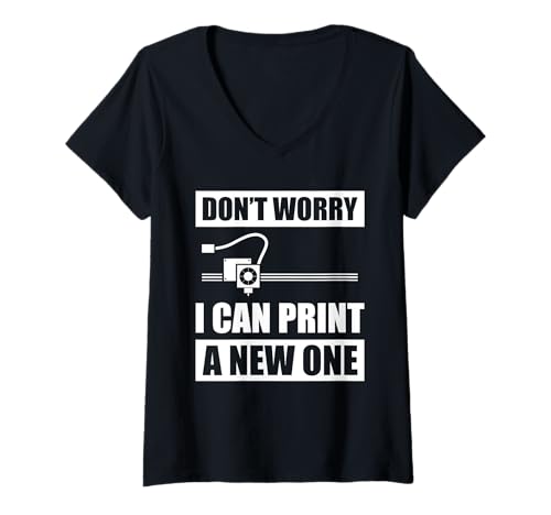 Damen Don't Worry i can Print a New one 3D Printer 3D Printing T-Shirt mit V-Ausschnitt Damen Don't Worry i can Print a New one 3D Printer 3D Printing T-Shirt mit V-Ausschnitt von 3D Printing Sprüche & 3D Drucker Outfit