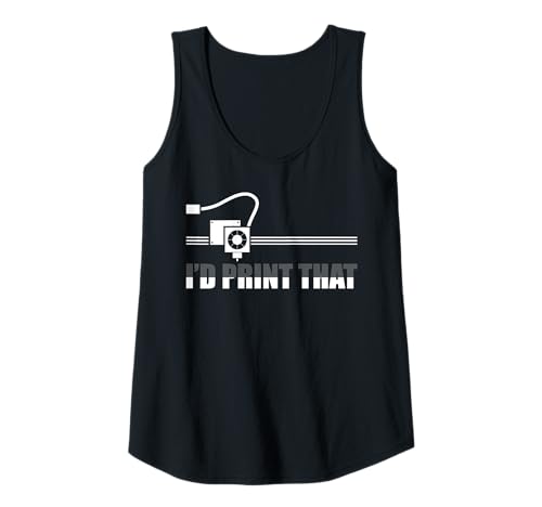 Damen I'd Print That 3D Printer 3D Printing Tank Top Damen I'd Print That 3D Printer 3D Printing Tank Top von 3D Printing Sprüche & 3D Drucker Outfit