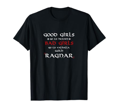 Good Girls go to Heaven Bad Valhalla with Ragnar Viking T-Shirt von 3xM
