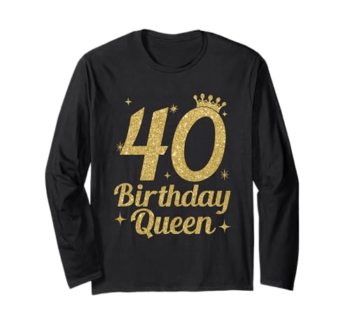 Damen Birthday Queen 40 Geburtstag Königin Langarmshirt Damen Birthday Queen 40 Geburtstag Königin Langarmshirt von 40 Birthday Queen 40th Birthday Ladies Outfit