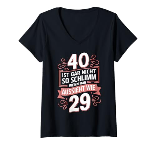 Damen 40 Geburtstag Lustiger Spruch 40 Ist Gar Nicht So Schlimm T-Shirt mit V-Ausschnitt Damen 40 Geburtstag Lustiger Spruch 40 Ist Gar Nicht So Schlimm T-Shirt mit V-Ausschnitt von 40 Geburtstag Frauen Geschenk