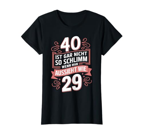 Damen 40 Geburtstag Lustiger Spruch 40 Ist Gar Nicht So Schlimm T-Shirt Damen 40 Geburtstag Lustiger Spruch 40 Ist Gar Nicht So Schlimm T-Shirt von 40 Geburtstag Frauen Geschenk