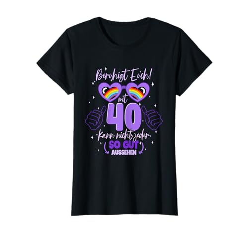 40. Geburtstag So gut kann man mit 40 aussehen T-Shirt 40. Geburtstag So gut kann man mit 40 aussehen T-Shirt von 40 Geburtstag Geschenk Frauen