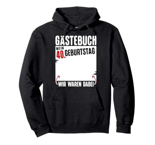 Herren 40 Geburtstag Männer Geschenk 40er Geburtstag Pullover Hoodie Herren 40 Geburtstag Männer Geschenk 40er Geburtstag Pullover Hoodie von 40 Geburtstag Männer mit Gästebuch