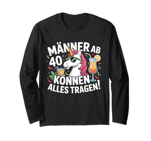 Männer Ab 40 Können Alles Tragen Einhorn Langarmshirt Männer Ab 40 Können Alles Tragen Einhorn Langarmshirt von 40 Geburtstag Party